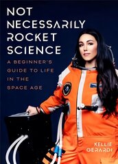 Not Necessarily Rocket Science: A Beginner's Guide to Life in the Space Age цена и информация | Энциклопедии, справочники | kaup24.ee