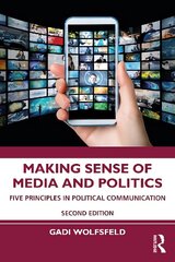 Making Sense of Media and Politics: Five Principles in Political Communication 2nd edition hind ja info | Ühiskonnateemalised raamatud | kaup24.ee