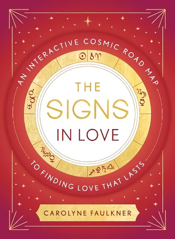 Signs in Love: An Interactive Cosmic Road Map to Finding Love That Lasts цена и информация | Eneseabiraamatud | kaup24.ee