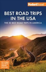 Fodor's Best Road Trips in the USA: 50 Epic Trips Across All 50 States hind ja info | Reisiraamatud, reisijuhid | kaup24.ee