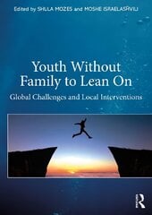 Youth Without Family to Lean On: Global Challenges and Local Interventions hind ja info | Entsüklopeediad, teatmeteosed | kaup24.ee