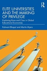 Elite Universities and the Making of Privilege: Exploring Race and Class in Global Educational Economies цена и информация | Книги по социальным наукам | kaup24.ee