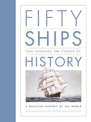 Fifty Ships that Changed the Course of History: A Nautical History of the World цена и информация | Путеводители, путешествия | kaup24.ee