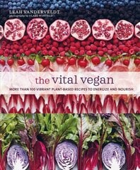 Vital Vegan: More Than 100 Vibrant Plant-Based Recipes to Energize and Nourish hind ja info | Retseptiraamatud  | kaup24.ee