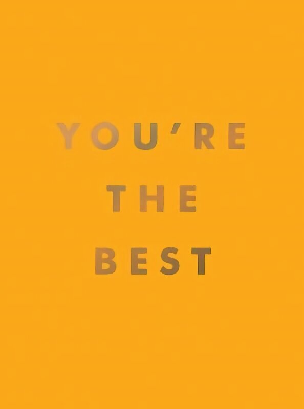 You're the Best: Uplifting Quotes and Awesome Affirmations for Absolute Legends цена и информация | Entsüklopeediad, teatmeteosed | kaup24.ee