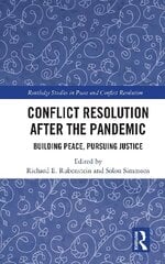 Conflict Resolution after the Pandemic: Building Peace, Pursuing Justice hind ja info | Ühiskonnateemalised raamatud | kaup24.ee