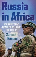 Russia in Africa: Resurgent Great Power or Bellicose Pretender? цена и информация | Книги по социальным наукам | kaup24.ee