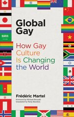 Global Gay: How Gay Culture Is Changing the World цена и информация | Книги по социальным наукам | kaup24.ee