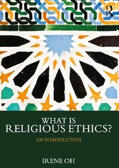 What is Religious Ethics?: An Introduction hind ja info | Entsüklopeediad, teatmeteosed | kaup24.ee