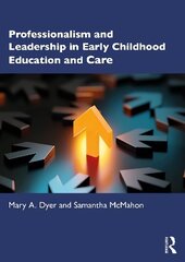 Professionalism and Leadership in Early Childhood Education and Care hind ja info | Ühiskonnateemalised raamatud | kaup24.ee