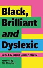 Black, Brilliant and Dyslexic: Neurodivergent Heroes Tell their Stories цена и информация | Книги по социальным наукам | kaup24.ee