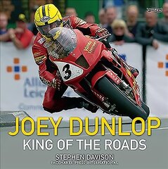 Joey Dunlop: King of the Roads 4th New edition hind ja info | Elulooraamatud, biograafiad, memuaarid | kaup24.ee