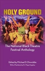 Holy Ground: The National Black Theatre Festival Anthology: With a manifesto by Dr Maya Angelou цена и информация | Рассказы, новеллы | kaup24.ee