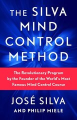 the Silva Mind Control Method: The Revolutionary Program by the Found hind ja info | Ühiskonnateemalised raamatud | kaup24.ee
