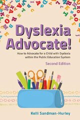 Dyslexia Advocate! Second Edition: How to Advocate for a Child with Dyslexia within the Public Education System цена и информация | Книги по социальным наукам | kaup24.ee