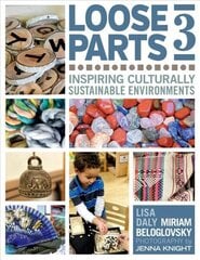 Loose Parts 3: Inspiring Culturally Sustainable Environments цена и информация | Книги по социальным наукам | kaup24.ee