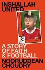 Inshallah United: A Story of Faith and Football цена и информация | Биографии, автобиогафии, мемуары | kaup24.ee