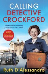 Calling Detective Crockford: The story of a pioneering policewoman in the 1950s hind ja info | Elulooraamatud, biograafiad, memuaarid | kaup24.ee
