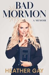 Bad Mormon: A Memoir цена и информация | Биографии, автобиогафии, мемуары | kaup24.ee