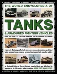 World Encyclopedia of Tanks & Armoured Fighting Vehicles: Over 400 Vehicles and 1200 Wartime and Modern Photographs hind ja info | Ühiskonnateemalised raamatud | kaup24.ee