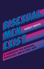 Bisexual Men Exist: A Handbook for Bisexual, Pansexual and M-Spec Men hind ja info | Ühiskonnateemalised raamatud | kaup24.ee
