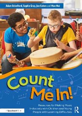 Count Me In!: Resources for Making Music Inclusively with Children and Young People with Learning Difficulties hind ja info | Ühiskonnateemalised raamatud | kaup24.ee