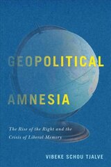 Geopolitical Amnesia: The Rise of the Right and the Crisis of Liberal Memory hind ja info | Ühiskonnateemalised raamatud | kaup24.ee