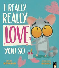 I Really, Really Love You So цена и информация | Книги для малышей | kaup24.ee