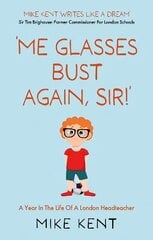 'Me Glasses Bust Again, Sir!' цена и информация | Биографии, автобиогафии, мемуары | kaup24.ee