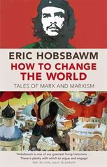 How To Change The World: Tales of Marx and Marxism Digital original цена и информация | Книги по социальным наукам | kaup24.ee