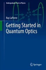 Getting Started in Quantum Optics 1st ed. 2022 цена и информация | Книги по экономике | kaup24.ee