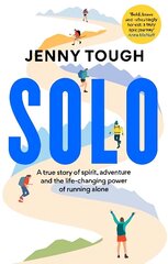 SOLO: A true story of spirit, adventure & the life-changing power of running alone hind ja info | Elulooraamatud, biograafiad, memuaarid | kaup24.ee