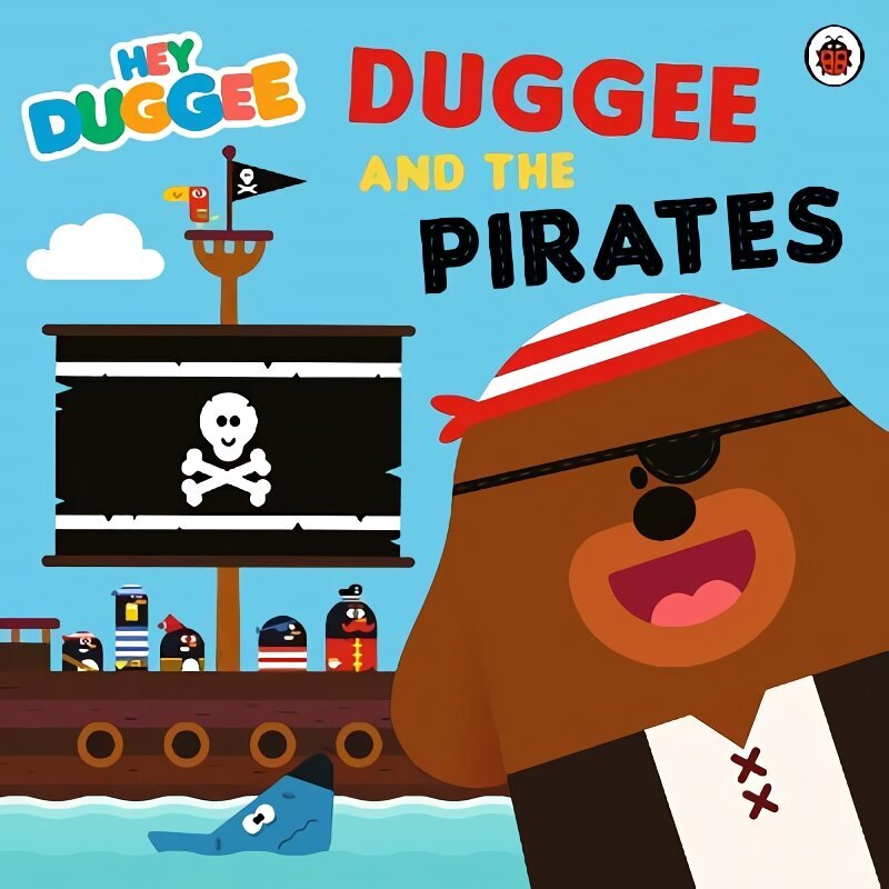 Hey Duggee: Duggee and the Pirates hind ja info | Väikelaste raamatud | kaup24.ee