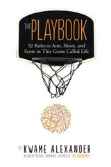 Playbook: 52 Rules to Aim, Shoot, and Score in This Game Called Life hind ja info | Noortekirjandus | kaup24.ee