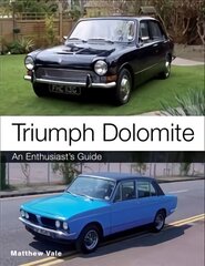 Triumph Dolomite: An Enthusiast's guide hind ja info | Reisiraamatud, reisijuhid | kaup24.ee