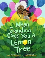When Grandma Gives You a Lemon Tree hind ja info | Noortekirjandus | kaup24.ee