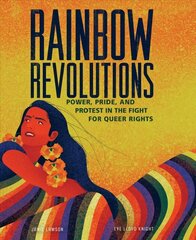 Rainbow Revolutions: Power, Pride, and Protest in the Fight for Queer Rights hind ja info | Noortekirjandus | kaup24.ee