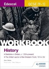 Edexcel GCSE (9-1) History Workbook: Medicine in Britain, c1250-present and The British sector of the Western Front, 1914-18 hind ja info | Ajalooraamatud | kaup24.ee