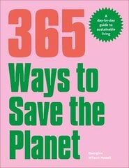 365 Ways to Save the Planet: A Day-by-day Guide to Sustainable Living hind ja info | Eneseabiraamatud | kaup24.ee