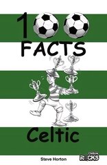 Celtic - 100 Facts цена и информация | Книги для подростков и молодежи | kaup24.ee