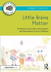 Little Brains Matter: A Practical Guide to Brain Development and Neuroscience in Early Childhood цена и информация | Книги по социальным наукам | kaup24.ee