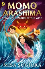 Momo Arashima Steals the Sword of the Wind hind ja info | Noortekirjandus | kaup24.ee