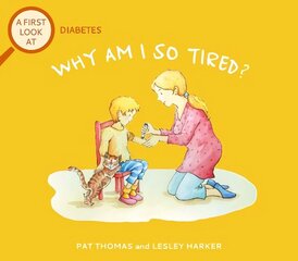 First Look At: Diabetes: Why am I so tired? hind ja info | Väikelaste raamatud | kaup24.ee