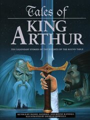 Tales of King Arthur: Ten legendary stories of the knights of the round table hind ja info | Noortekirjandus | kaup24.ee