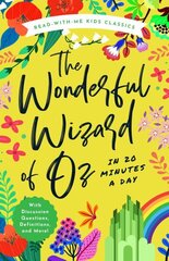 Wonderful Wizard of Oz in 20 Minutes a Day: A Read-With-Me Book with Discussion Questions, Definitions, and More! hind ja info | Noortekirjandus | kaup24.ee