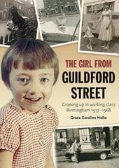 Girl from Guildford Street: Growing up in working class Birmingham 1957-1968 hind ja info | Elulooraamatud, biograafiad, memuaarid | kaup24.ee