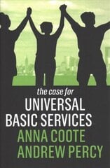 Case for Universal Basic Services цена и информация | Книги по социальным наукам | kaup24.ee