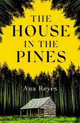 House in the Pines: The Gripping New York Times Bestseller and Reese Witherspoon Book Club Pick hind ja info | Fantaasia, müstika | kaup24.ee