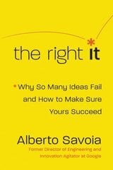 Right It: Why So Many Ideas Fail and How to Make Sure Yours Succeed hind ja info | Ühiskonnateemalised raamatud | kaup24.ee