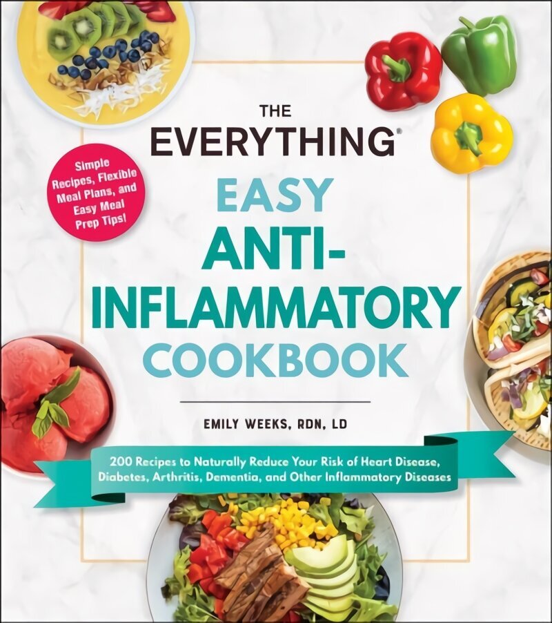 Everything Easy Anti-Inflammatory Cookbook: 200 Recipes to Naturally Reduce Your Risk of Heart Disease, Diabetes, Arthritis, Dementia, and Other Inflammatory Diseases цена и информация | Retseptiraamatud  | kaup24.ee